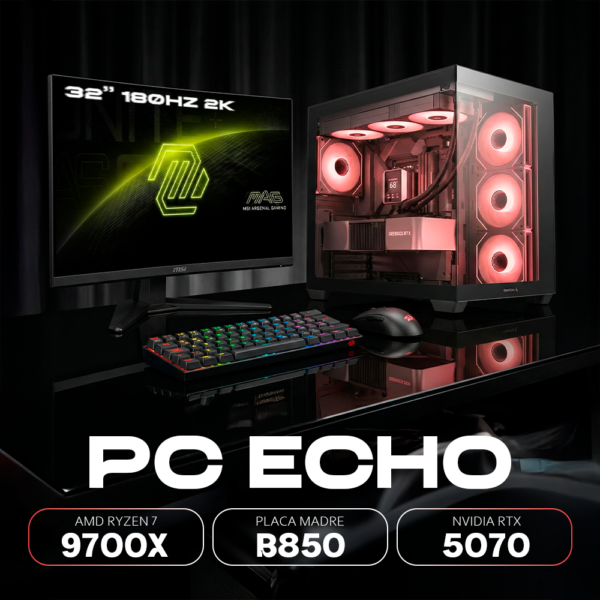 PC ECHO RYZEN 7 9700X | RTX 5070