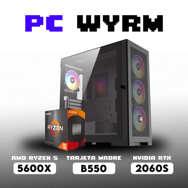 WHYREPCEXT WIRM PC WYRM RYZEN 5 5600X| B550M | RTX 2060S